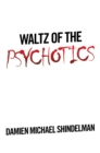 Image for Waltz of the Psychotics