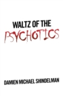 Image for Waltz of the Psychotics