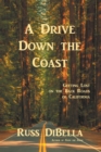 Image for Drive Down the Coast: Getting Lost on the Back Roads of California