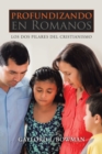 Image for Profundizando En Romanos : Los Dos Pilares Del Cristianismo