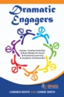 Image for Dramatic Engagers: Games, Creative Activities, &amp; Brain Breaks for Social &amp; Emotional Learning &amp; Academic Achievement