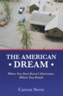 Image for American Dream: Where You Start Doesn&#39;t Determine Where You Finish