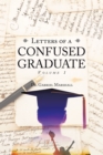 Image for Letters of a Confused Graduate: Volume 1