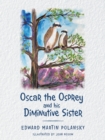 Image for Oscar the Osprey and His Diminutive Sister