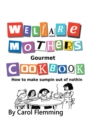 Image for Welfare Mothers Gourmet Cookbook: How to Make Sumpin Out of Nothin