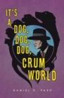 Image for It&#39;s A Dog, Dog, Dog, Crum World