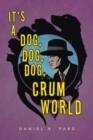 Image for It&#39;s a Dog, Dog, Dog, Crum World
