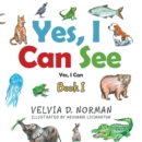 Image for Yes, I Can See: Book I