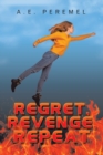 Image for Regret, Revenge, Repeat
