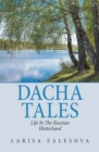 Image for Dacha Tales : Life In The Russian Hinterland