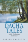 Image for Dacha Tales : Life in the Russian Hinterland
