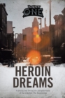 Image for Heroin Dreams : A Young Boy Loving the Paraphernalia of the Lifestyle the Beginning