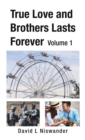 Image for True Love and Brothers Lasts Forever: Volume 1