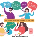 Image for 101 Quips and Quotes : ...For Tweens, Teens and Twenties to Win With