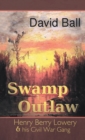 Image for Swamp Outlaw: Henry Berry Lowery and His Civil War Gang