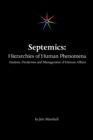 Image for Septemics : Hierarchies of Human Phenomena: Analysis, Prediction and Management of Human Affairs