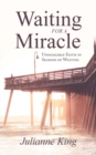 Image for Waiting for a Miracle : Unshakable Faith in Seasons of Waiting