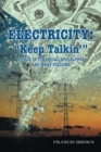 Image for Electricity : &quot;Keep Talkin&#39;&quot; A Tale of Financial Apocalypse and What Follows