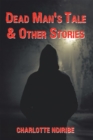 Image for Dead Man&#39;s Tale &amp; Other Stories