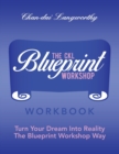 Image for The Ckl Blueprint Workshop Workbook : Turn Your Dream into Reality the Blueprint Workshop Way
