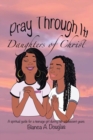 Image for Pray Through It! Daughters of Christ