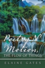 Image for Poetry N&#39; Motion, the Flow of Things