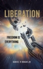 Image for Liberation: Freedom Is Everything