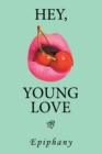 Image for Hey, Young Love: A Cautionary Love Story