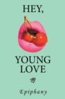 Image for Hey, Young Love : A Cautionary Love Story
