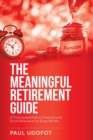 Image for The Meaningful Retirement Guide : A Time-Tested Path to Financial and Social Relevance for Every Worker.