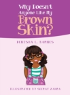 Image for Why Doesn&#39;t Anyone Like My Brown Skin?