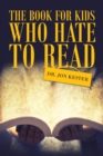Image for The Book for Kids Who Hate to Read