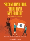 Image for &quot;Second  Hand  High,  Third Hand Not so High&quot;: No Rules, Just Right