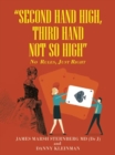 Image for &quot;Second Hand High, Third Hand Not so High&quot;
