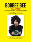 Image for Bobbee Bee the Hater (His Anger Teaches Everybody Reality): Anti-Bullying Curriculum