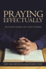 Image for Praying Effectually: Praying Based on God&#39;s Word
