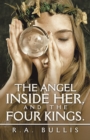 Image for The Angel Inside Her, and the Four Kings.