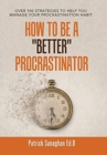 Image for How to Be a Better Procrastinator