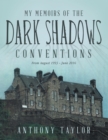 Image for My Memoirs of the Dark Shadows Conventions: From August 1993 - June 2016