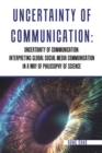 Image for Uncertainty of Communication Interpreting Global Social Media Communication in a Way of Philosophy of Science