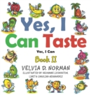 Image for Yes, I Can Taste : Book Ii