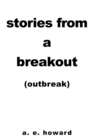 Image for Stories from a Breakout: Out Break