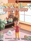 Image for Doot Da Do, What to Do?