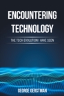 Image for Encountering Technology: The Tech Evolution I Have Seen