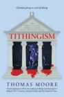 Image for Tithingism: Christian Giving Vs. Evils of Tithing