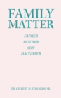 Image for Family Matter: Father  Mother  Son  Daughter