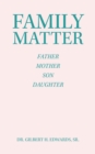 Image for Family Matter : Father Mother Son Daughter