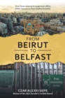 Image for From Beirut to Belfast : How Power-Sharing Arrangements Affect Ethnic Tensions in Post-Conflict Societies