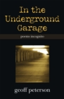 Image for In the Underground Garage: Poems Incognito