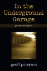 Image for In the Underground Garage : Poems Incognito